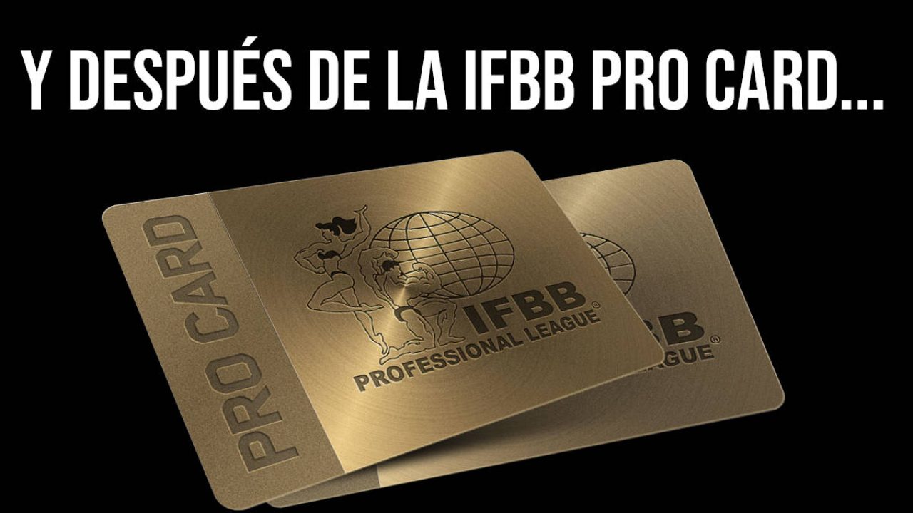 Y después de la IFBB PRO CARD qué…